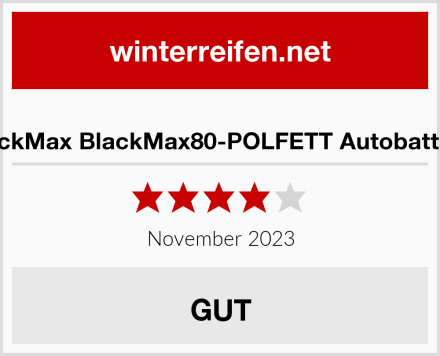  BlackMax BlackMax80-POLFETT Autobatterie Test