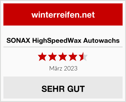  SONAX HighSpeedWax Autowachs Test